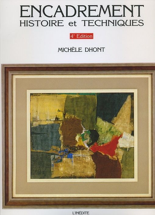 Encadrement - Histoire et Techniques, 4ème édition, Michèle Dhont