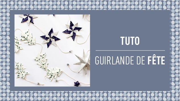 Tuto guirlande de fête