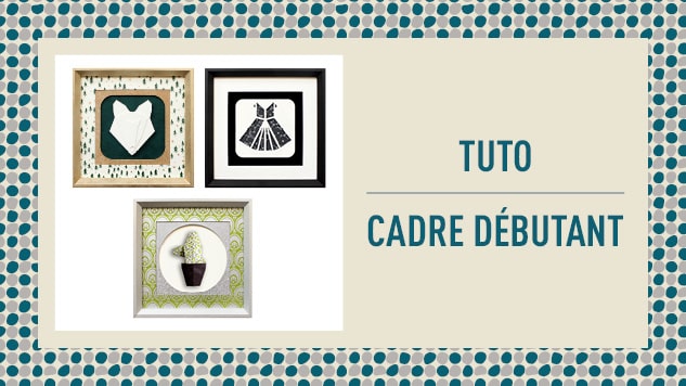 Tuto cadre débutant