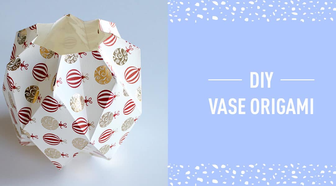 DIY #5 Noël : Vase Origami