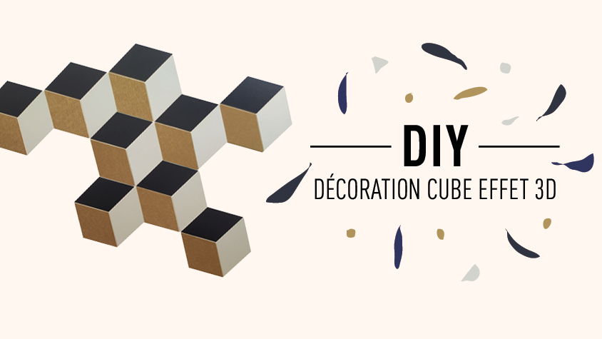 DIY décoration cube effet 3D