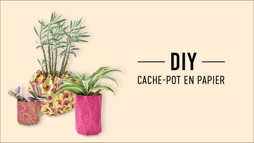 Fabriquer un cache pot facile